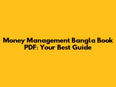Money Management Bangla Book PDF: Your Best Guide